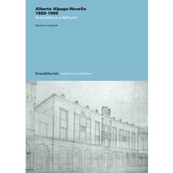 Alberto Alpago-Novello 1889-1985. Architetture A Belluno. Ediz. Illustrata Alberto Alpago-Novello 1889-1985. Architetture A Belluno. Ediz. Illustrata