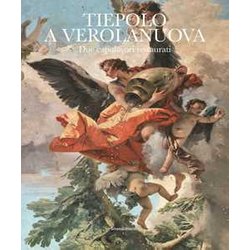 Tiepolo A Verolanuova. Due Capolavori Restaurati. Ediz. A Colori Tiepolo A Verolanuova. Due Capolavori Restaurati. Ediz. A Colori