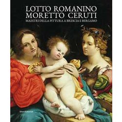 Lotto Romanino Moretto Ceruti Maestri Della Pittura A Brescia E Bergamo Lotto Romanino Moretto Ceruti Maestri Della Pittura A Brescia E Bergamo