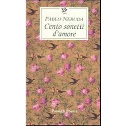Cento Sonetti D'amore. Testo Spagnolo A Fronte Cento Sonetti D'amore. Testo Spagnolo A Fronte
