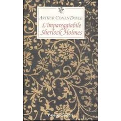L'impareggiabile Sherlock Holmes. Tre Racconti Polizieschi