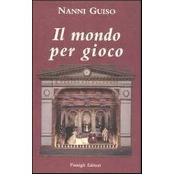 Il Mondo Per Gioco Il Mondo Per Gioco