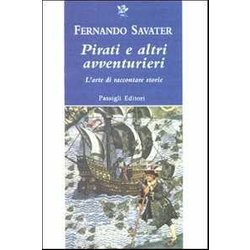 Pirati E Altri Avventurieri. L'arte Di Raccontare Storie Pirati E Altri Avventurieri. L'arte Di Raccontare Storie