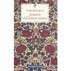 Sonetti Dell'amore Oscuro. Testo Spagnolo A Fronte Sonetti Dell'amore Oscuro. Testo Spagnolo A Fronte