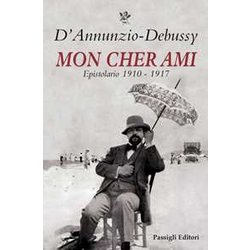 Mon Cher Ami. Epistolario 1910-1917. Testo Francese A Fronte Mon Cher Ami. Epistolario 1910-1917. Testo Francese A Fronte