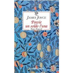 Poesie Un Soldo L'una. Pomes Penyeach. Testo Inglese A Fronte Poesie Un Soldo L'una. Pomes Penyeach. Testo Inglese A Fronte