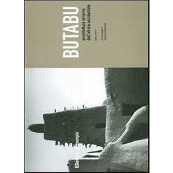 Butabu. Architetture In Terra Dell'africa Occidentale. Ediz. Illustrata Butabu. Architetture In Terra Dell'africa Occidentale. Ediz. Illustrata