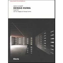 Kengo Kuma. Opere E Progetti. Ediz. Illustrata Kengo Kuma. Opere E Progetti. Ediz. Illustrata