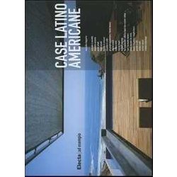 Case Latino Americane. Ediz. Illustrata Case Latino Americane. Ediz. Illustrata