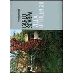 Carlo Scarpa. Villa Ottolenghi. Ediz. Illustrata