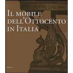 Il Mobile Dell'ottocento In Italia. Arredi E Decorazioni D'interni Dal 1815 Al 1900 Il Mobile Dell'ottocento In Italia. Arredi E Decorazioni D'interni Dal 1815 Al 1900