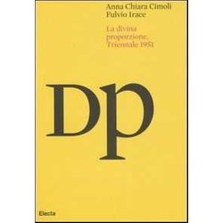 La Divina Proporzione. Atti Del Convegno (Milano, 27-29 Settembre 1951). Ediz. Multilingue La Divina Proporzione. Atti Del Convegno (Milano, 27-29 Settembre 1951). Ediz. Multilingue