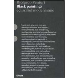 Black Paintings. Eclissi Sul Modernismo. Ediz. Illustrata Black Paintings. Eclissi Sul Modernismo. Ediz. Illustrata