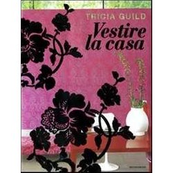 Vestire La Casa. Ediz. Illustrata Vestire La Casa. Ediz. Illustrata