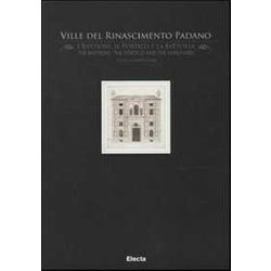 Ville Del Rinascimento Padano. I Bastioni, Il Portico E La Fattoria-The Bastions, The Portico And The Farmyard. Ediz. Bilingue