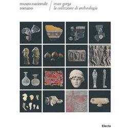 Evan Gorga La Collezione Di Archeologia. Museo Nazionale Romano Evan Gorga La Collezione Di Archeologia. Museo Nazionale Romano