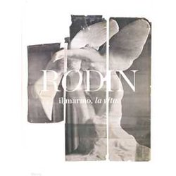 Rodin, Il Marmo, La Vita. Catalogo Della Mostra (Milano, 17 Ottobre 2013-26 Gennaio 2014). Ediz. Illustrata Rodin, Il Marmo, La Vita. Catalogo Della Mostra (Milano, 17 Ottobre 2013-26 Gennaio 2014). Ediz. Illustrata