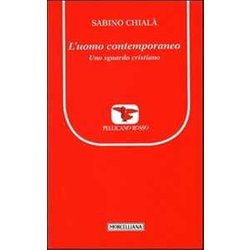 L'uomo Contemporaneo. Uno Sguardo Cristiano L'uomo Contemporaneo. Uno Sguardo Cristiano