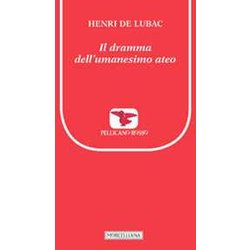 Il Dramma Dell'umanesimo Ateo Il Dramma Dell'umanesimo Ateo