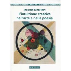 L'intuizione Creativa Nell'arte E Nella Poesia L'intuizione Creativa Nell'arte E Nella Poesia