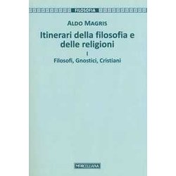 Itinerari Della Filosofia E Delle Religioni. Filosofi, Gnostici, Cristiani (Vol. 1) Itinerari Della Filosofia E Delle Religioni. Filosofi, Gnostici, Cristiani (Vol. 1)