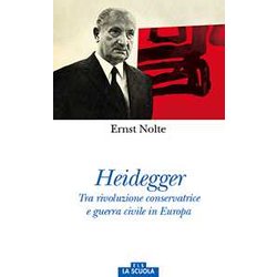 Heidegger. Tra Rivoluzione Conservatrice E Guerra Civile In Europa Heidegger. Tra Rivoluzione Conservatrice E Guerra Civile In Europa