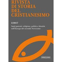 Rivista Di Storia Del Cristianesimo. Santi Patroni: Religione, Politica, Identità Nell'europa Del Secondo Novecento (Luglio-Dicembre) (2017) (Vol. 2) Rivista Di Storia Del Cristianesimo. Santi Patroni: Religione, Politica, Identità Nell'europa Del Secondo Novecento (Luglio-Dicembre) (2017) (Vol. 2)