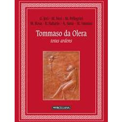 Tommaso Da Olera. Totus Ardens Tommaso Da Olera. Totus Ardens