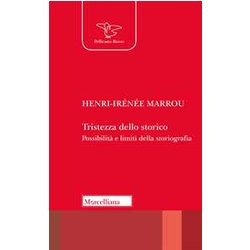 Tristezza Dello Storico. Possibilità E Limiti Della Storiografia Tristezza Dello Storico. Possibilità E Limiti Della Storiografia