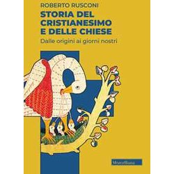 Storia Del Cristianesimo E Delle Chiese. Dalle Origini Ai Giorni Nostri Storia Del Cristianesimo E Delle Chiese. Dalle Origini Ai Giorni Nostri