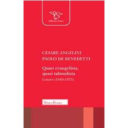 Quasi Evangelista, Quasi Talmudista. Lettere (1949-1975) Quasi Evangelista, Quasi Talmudista. Lettere (1949-1975)