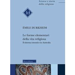 Le Forme Elementari Della Vita Religiosa. Il Sistema Totemico In Australia Le Forme Elementari Della Vita Religiosa. Il Sistema Totemico In Australia
