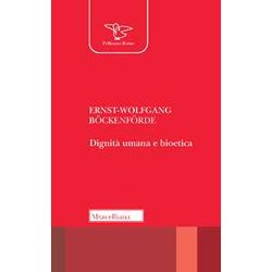 Dignità Umana E Bioetica. Nuova Ediz.