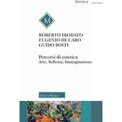 Percorsi Di Estetica. Arte, Bellezza, Immaginazione. Nuova Ediz. Percorsi Di Estetica. Arte, Bellezza, Immaginazione. Nuova Ediz.