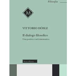 Il Dialogo Filosofico. Una Poetica E Un'ermeneutica Il Dialogo Filosofico. Una Poetica E Un'ermeneutica