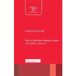 Sacro/Profano Impuro/Puro Nella Bibbia E Dintorni Sacro/Profano Impuro/Puro Nella Bibbia E Dintorni