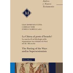 La Chiesa Al Posto D'israele? La Nascita Di Un'ideologia Nella Separazione Tra Cristiani Ed Ebrei Nel Ii/Iii Secolo-The Parting Of The Ways And/As Supersessionism. Ediz. Bilingue