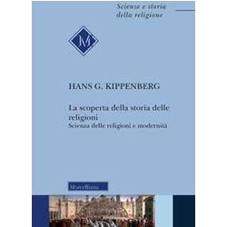 La Scoperta Della Storia Delle Religioni. Scienza Delle Religioni E Modernità La Scoperta Della Storia Delle Religioni. Scienza Delle Religioni E ModernitÃ