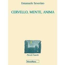 Cervello, mente, anima. Nuova ediz.