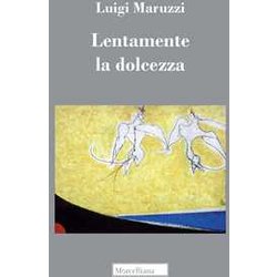 Lentamente La Dolcezza Lentamente La Dolcezza