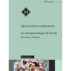 La Metapsicologia Di Freud. Inconscio E Destino La Metapsicologia Di Freud. Inconscio E Destino