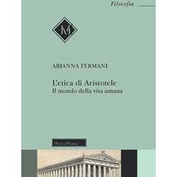 L'etica Di Aristotele. Il Mondo Della Vita Umana
