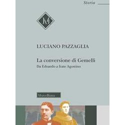 La Conversione Di Gemelli. Da Edoardo A Frate Agostino La Conversione Di Gemelli. Da Edoardo A Frate Agostino