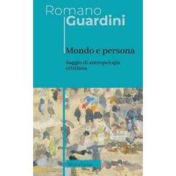 Mondo E Persona. Saggio Di Antropologia Cristiana. Nuova Ediz. Mondo E Persona. Saggio Di Antropologia Cristiana. Nuova Ediz.
