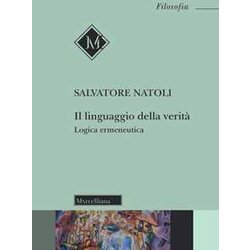 Il Linguaggio Della Verità . Logica Ermeneutica. Nuova Ediz.