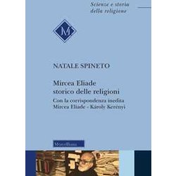 Mircea Eliade Storico Delle Religioni. Con La Corrispondenza Inedita Mircea Eliade-KáRoly KeréNyi. Nuova Ediz. Mircea Eliade Storico Delle Religioni. Con La Corrispondenza Inedita Mircea Eliade-KáRoly KeréNyi. Nuova Ediz.