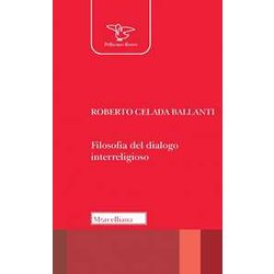 Filosofia Del Dialogo Interreligioso. Nuova Ediz. Filosofia Del Dialogo Interreligioso. Nuova Ediz.
