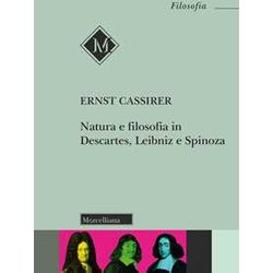 Natura E Filosofia In Descartes, Leibniz E Spinoza. Lezioni E Conferenze 1933/37 Natura E Filosofia In Descartes, Leibniz E Spinoza. Lezioni E Conferenze 1933/37