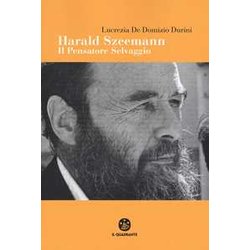 Harald Szeemann. Il Pensatore Selvaggio Harald Szeemann. Il Pensatore Selvaggio