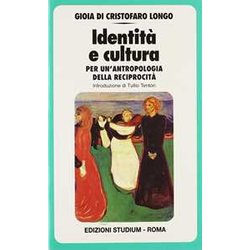 Identità E Cultura. Per Un'antropologia Della Reciprocità Identità E Cultura. Per Un'antropologia Della ReciprocitÃ